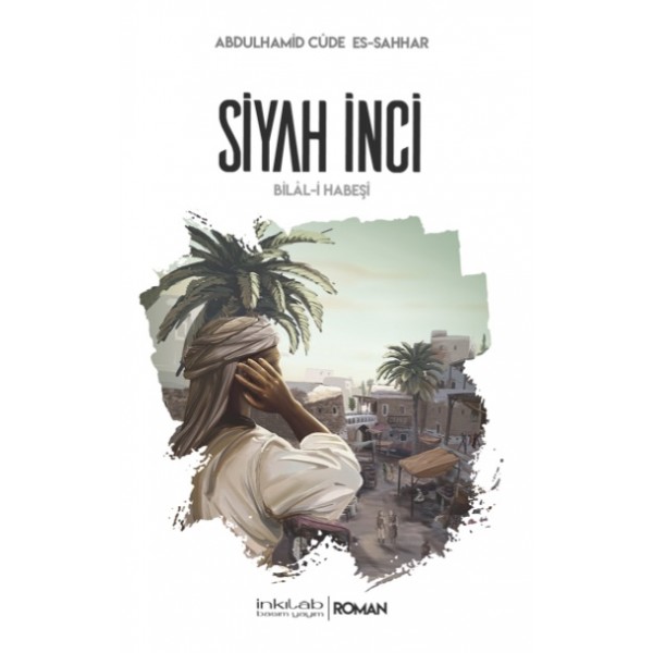 Siyah İnci - Bilâl-i Habeşî