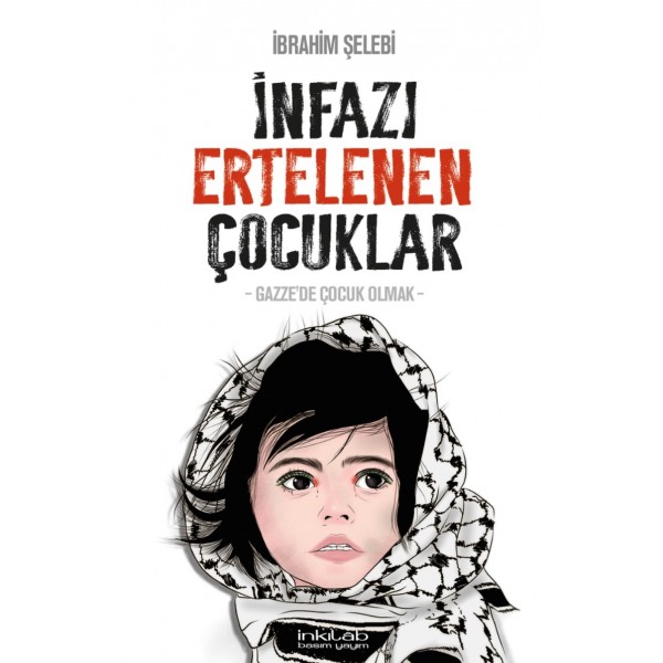 İnfazı Ertelenen Çocuklar - Gazze'de Çocuk Olmak -