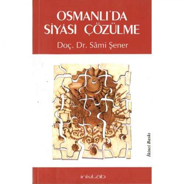 Osmanlı’da Siyâsî Çözülme